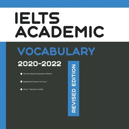 [중고] IELTS Academic Vocabulary 2020-2022 Complete Revised Edition: Words and Phrasal Verbs That Will Help You Complete Speaking and Writing/Essay Part (Paperback)