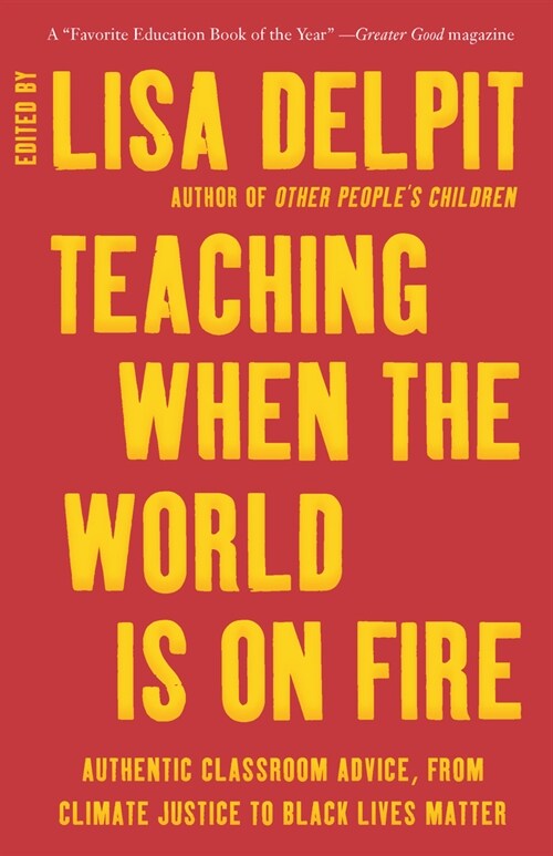 Teaching When the World Is on Fire : Authentic Classroom Advice, from Climate Justice to Black Lives Matter (Paperback)
