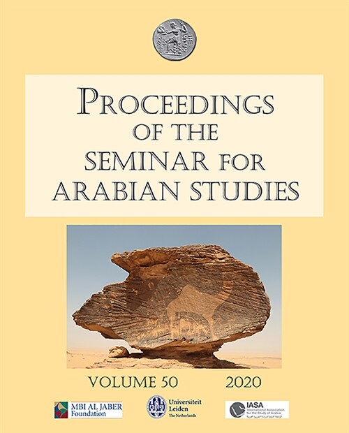 Proceedings of the Seminar for Arabian Studies Volume 50 2020 : Papers from the fifty-third meeting of the Seminar for Arabian Studies held at the Uni (Paperback)