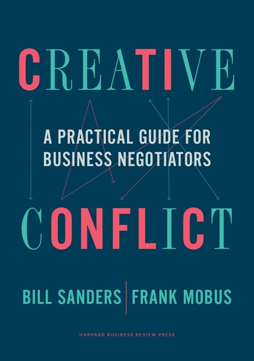 Creative Conflict: A Practical Guide for Business Negotiators (Hardcover)