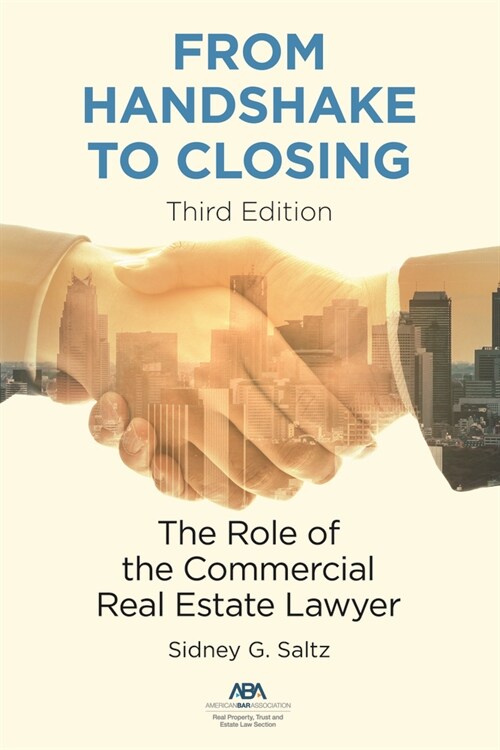 From Handshake to Closing: The Role of the Commercial Real Estate Lawyer, Third Edition (Paperback, 3)