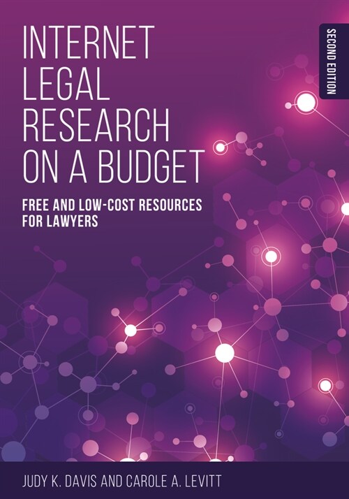 Internet Legal Research on a Budget: Free and Low-Cost Resources for Lawyers, Second Edition (Paperback, 2)