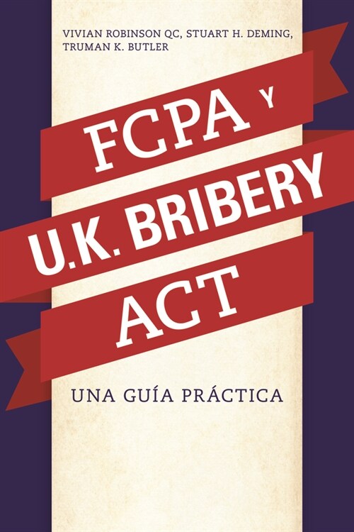La Fcpa Y La UK Bribery ACT: Una Guia Practica (Paperback, Spanish Transla)