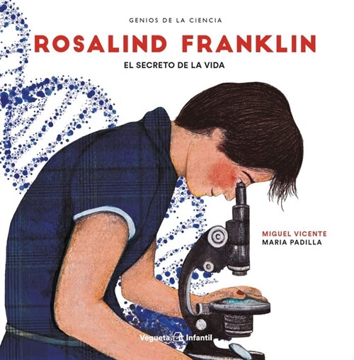 Rosalind Franklin: El Secreto de la Vida (Hardcover)