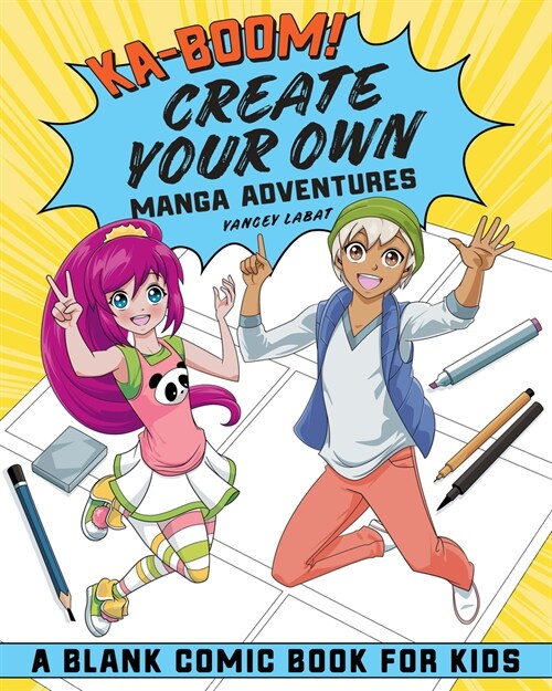 Ka-Boom! Create Your Own Manga Adventures: Blank Comic Book for Kids (Paperback)