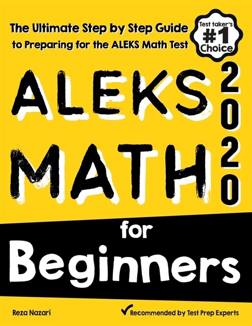 ALEKS Math for Beginners: The Ultimate Step by Step Guide to Preparing for the ALEKS Math Test (Paperback)