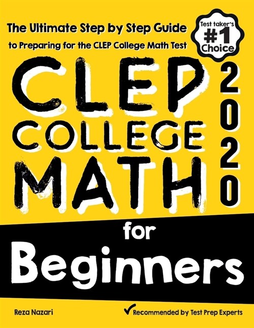 CLEP College Math for Beginners: The Ultimate Step by Step Guide to Preparing for the CLEP College Math Test (Paperback)