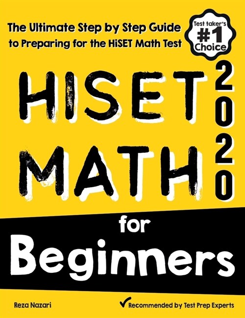 HiSET Math for Beginners: The Ultimate Step by Step Guide to Preparing for the HiSET Math Test (Paperback)