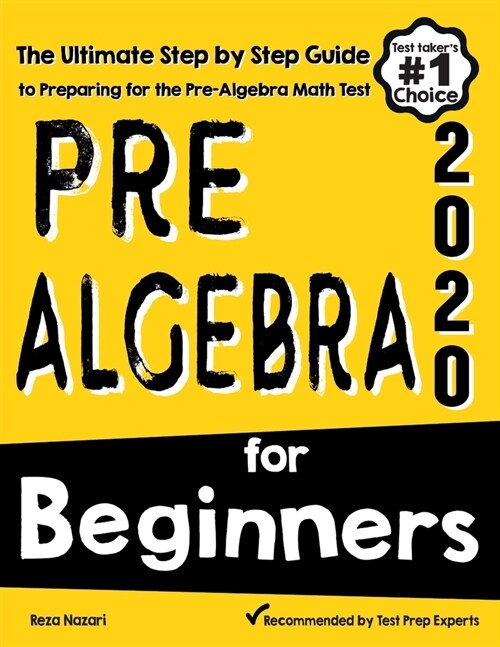 Pre-Algebra for Beginners: The Ultimate Step by Step Guide to Preparing for the Pre-Algebra Test (Paperback)
