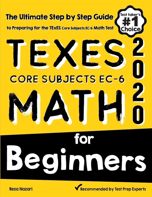 TExES Core Subjects EC-6 Math for Beginners: The Ultimate Step by Step Guide to Preparing for the TExES Math Test (Paperback)