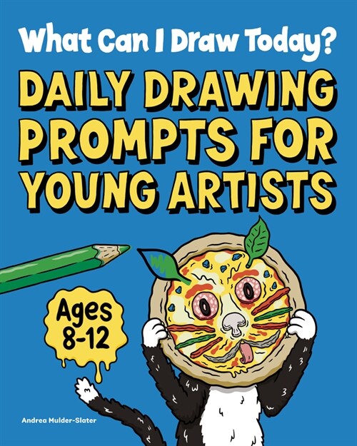 What Can I Draw Today?: Daily Drawing Prompts for Young Artists (Paperback)