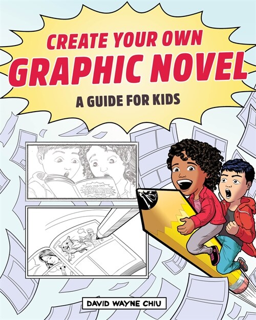 Create Your Own Graphic Novel: A Guide for Kids: Write and Draw Your Own Book (Paperback)