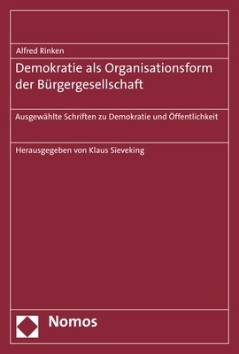 Demokratie ALS Organisationsform Der Burgergesellschaft: Ausgewahlte Schriften Zu Demokratie Und Offentlichkeit (Paperback)