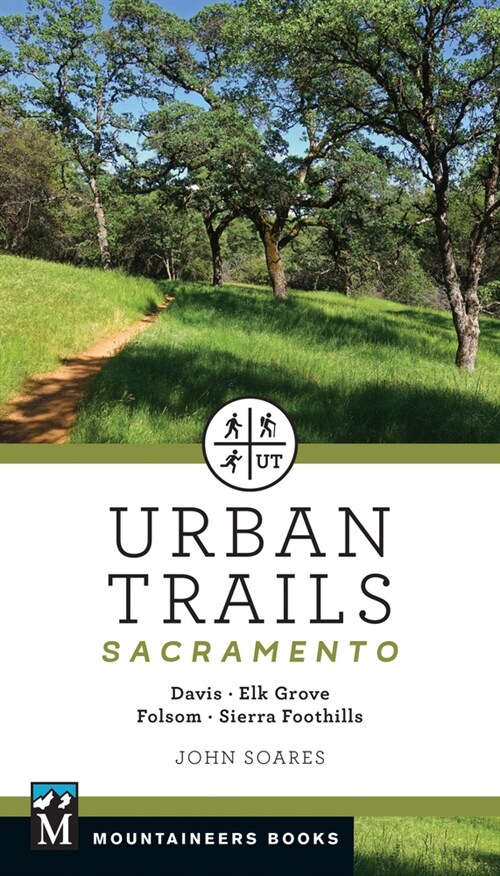 Urban Trails: Sacramento: Davis * Elk Grove * Folsom * Sierra Foothills (Paperback)