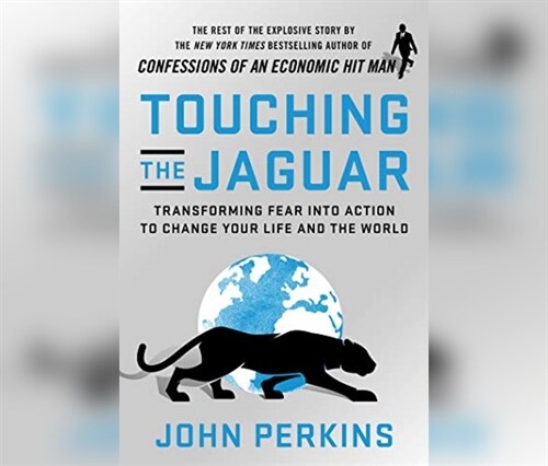 Touching the Jaguar: Transforming Fear Into Action to Change Your Life and the World (Audio CD)