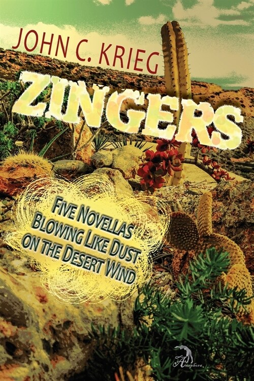 Zingers: Five Novellas Blowing Like Dust on the Desert Wind (Paperback)