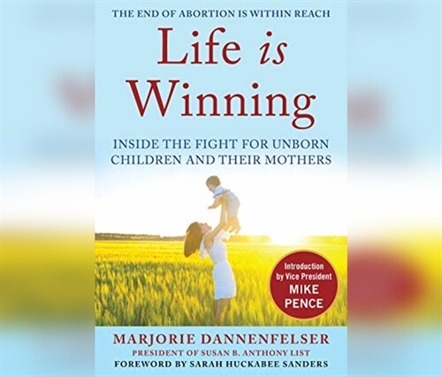 Life Is Winning: Inside the Fight for Unborn Children and Their Mothers (MP3 CD)