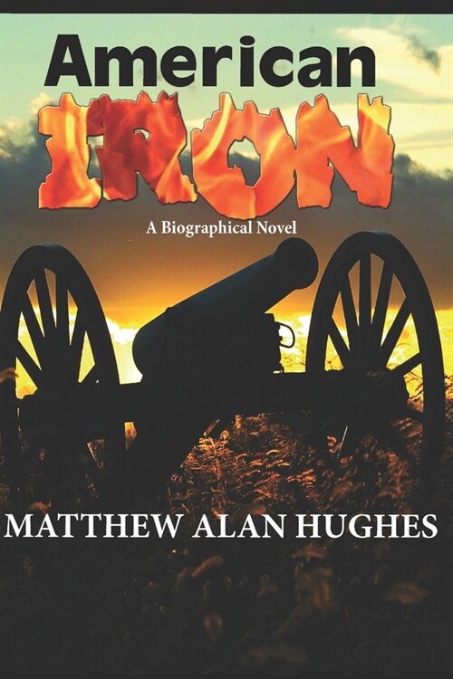 American Iron: A Biographical Novel (Paperback)