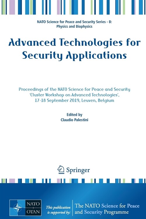 Advanced Technologies for Security Applications: Proceedings of the NATO Science for Peace and Security Cluster Workshop on Advanced Technologies, 1 (Paperback, 2020)