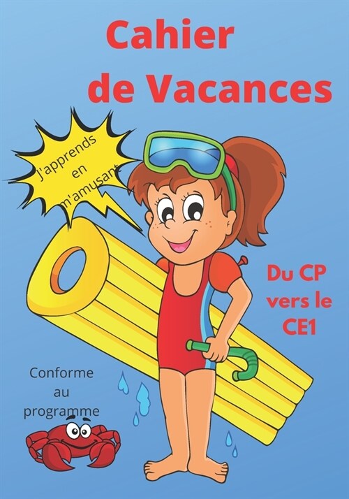 Cahier de Vacances du CP vers le CE1- japprends en mamusant - Conforme au programme: Pour apprendre sans ?erver Math?atiques, Fran?is, ?riture, (Paperback)