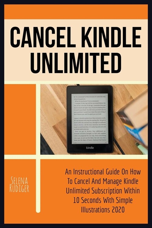 Cancel Kindle Unlimited: An Instructional Guide On How To Cancel And Manage Kindle Unlimited Subscription Within 10 Seconds With Simple Illustr (Paperback)