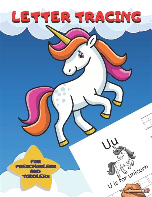 Letter Tracing For Preschoolers and Toddlers: Ages 2-4, 3-5 Homeschool ABC Learning Alphabet Worksheet - Animals Unicorn Coloring Activity Pages (Paperback)