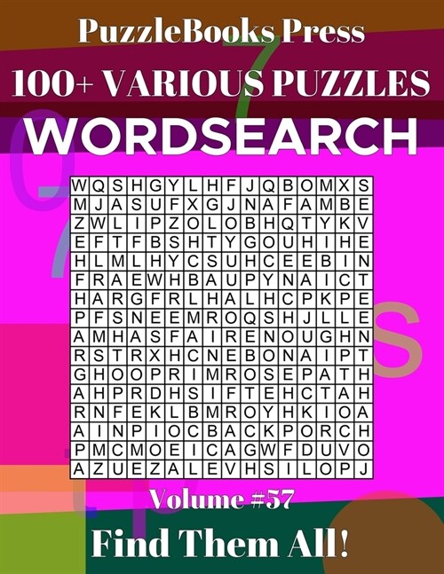 PuzzleBooks Press Wordsearch: 100+ Various Puzzles Volume 57 - Find Them All! (Paperback)