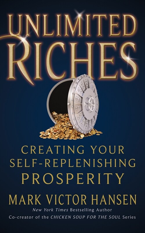 Unlimited Riches: Creating Your Self Replenishing Prosperity (Paperback)