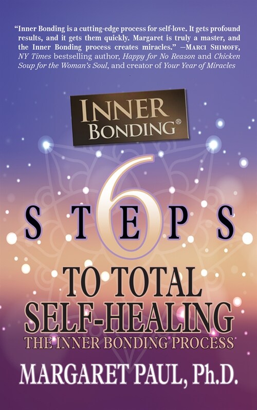 6 Steps to Total Self-Healing: The Inner Bonding Process (Paperback)