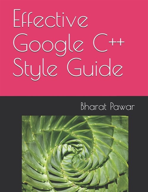 Effective Google C++ Style Guide (Paperback)