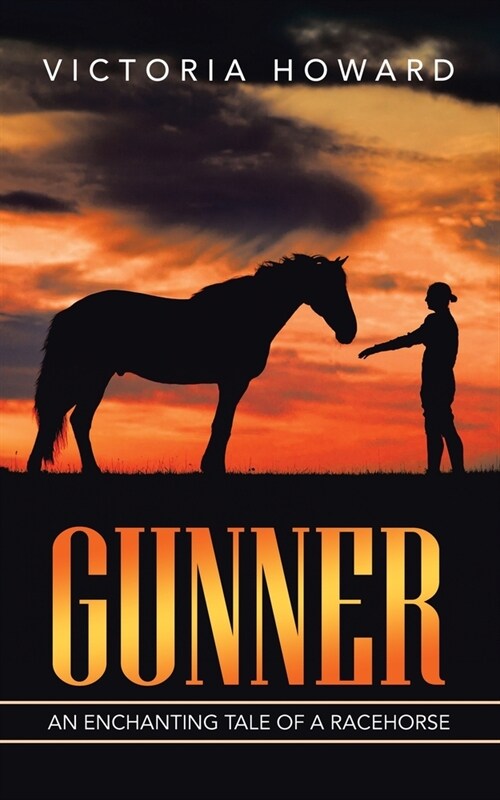 Gunner: An Enchanting Tale of a Racehorse (Paperback)