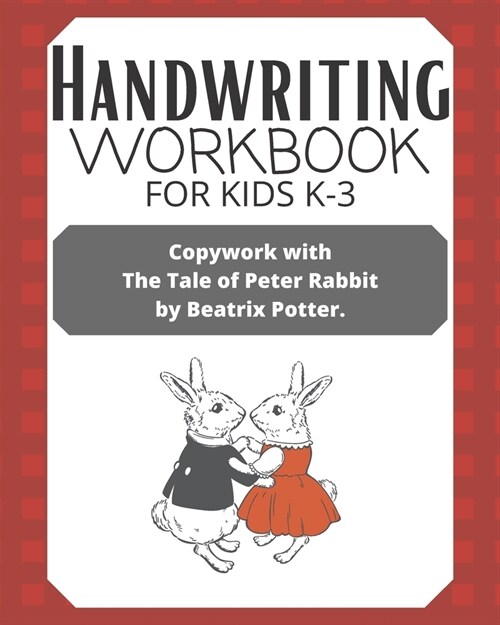 Handwriting Workbook for Kids K-3: Copywork with The Tale of Peter Rabbit by Beatrix Potter (Paperback)