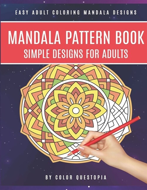 Mandala Pattern Book Simple Designs for Adults Easy Adult Coloring Mandala Designs: For Stress Relief and Relaxation (Paperback)
