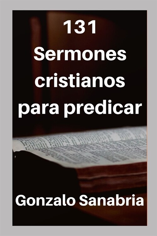 131 Sermones cristianos para predicar: Estudios b?licos para ense?r (Paperback)