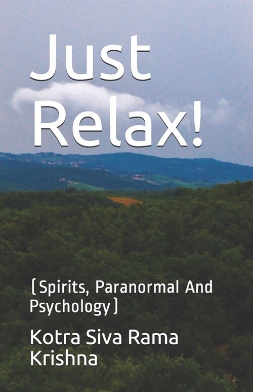 Just Relax!: (Spirits, Paranormal And Psychology) (Paperback)