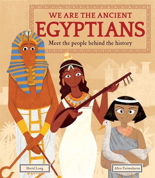 We Are the Ancient Egyptians: Meet the People Behind the History (Hardcover)