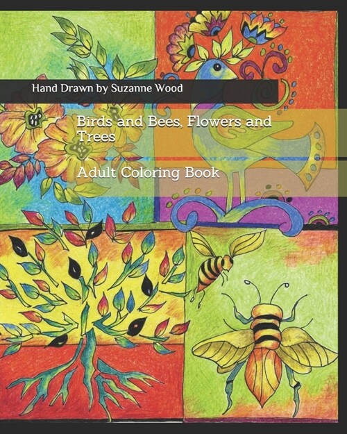 Birds and Bees, Flowers and Trees: Adult Coloring Book (Paperback)