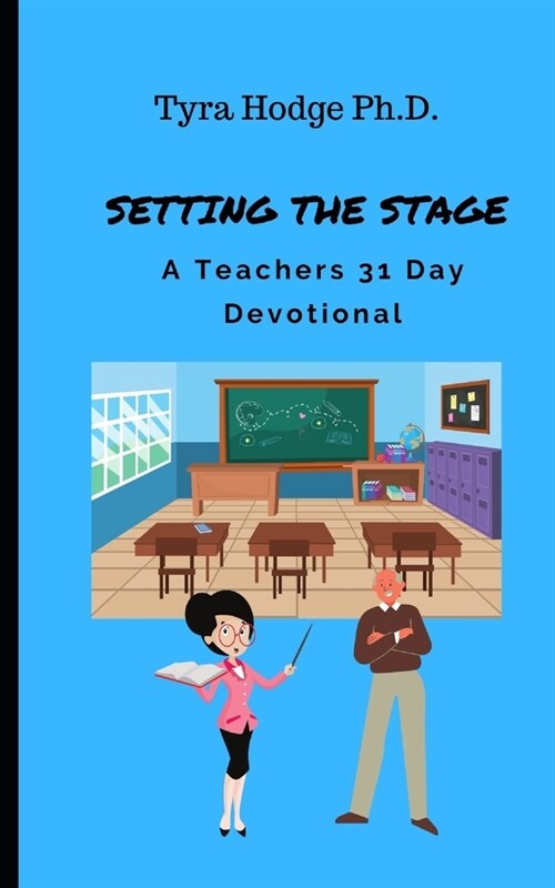 Setting the Stage: A Teachers 31 Day Devotional (Paperback)