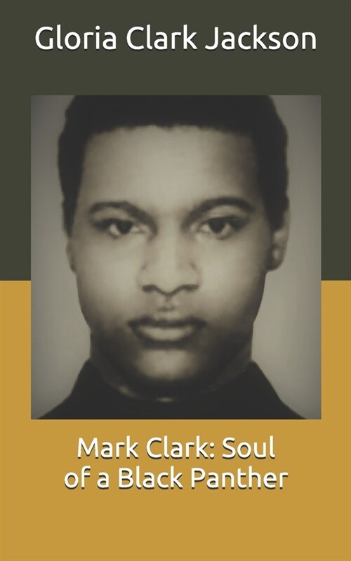 Mark Clark: Soul of a Black Panther (Paperback)