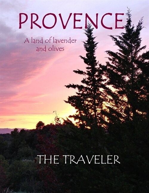 Provence: a land of lavender and olives (Paperback)