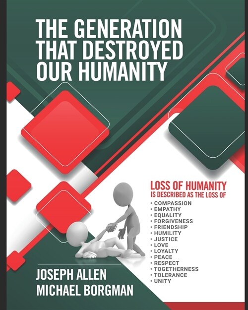 The Generation That Destroyed Our Humanity (Paperback)