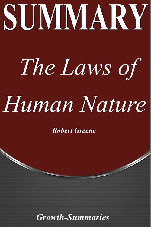 Summary: The Laws of Human Nature - Robert Greene - - An In-Depth Summary (Paperback)