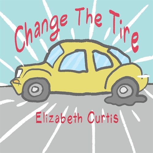 Change The Tire (Paperback)