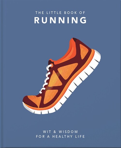The Little Book of Running : Quips and tips for motivation (Hardcover)