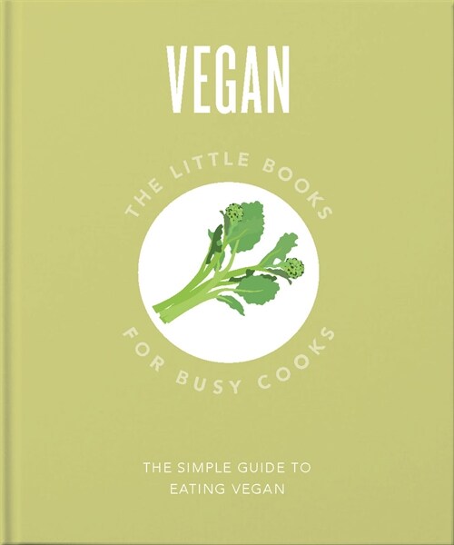 The Little Book of Being Vegan : A celebration of plant-based living (Hardcover)