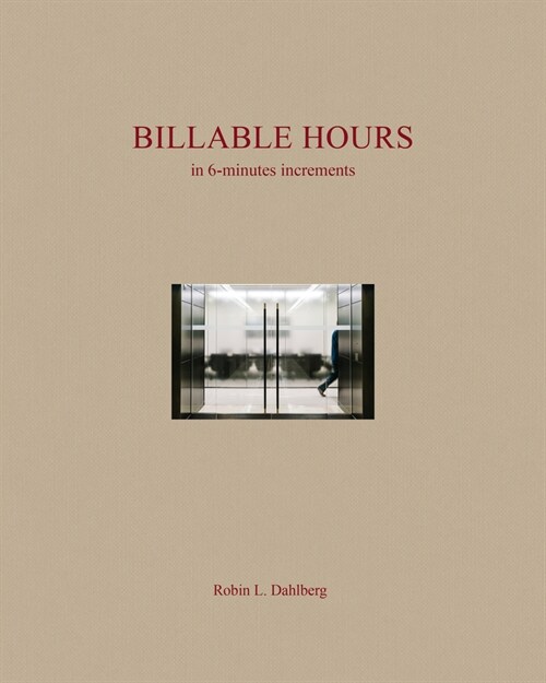 Billable Hours: In 6 Minute Increments (Hardcover)
