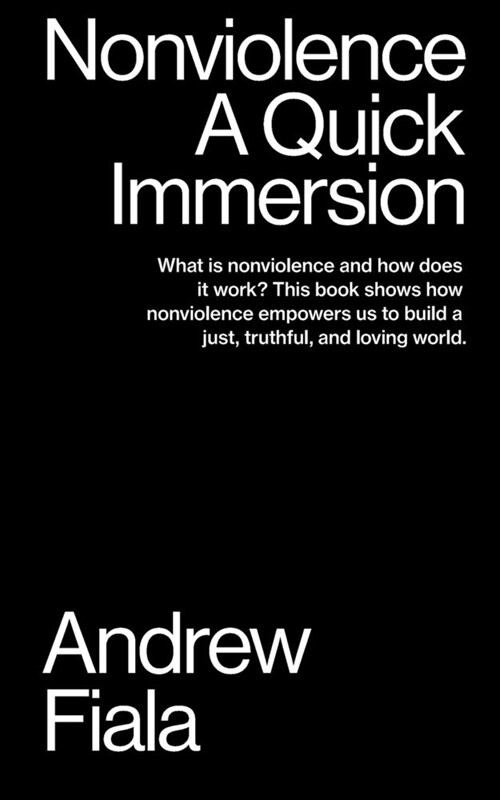 Nonviolence: A Quick Immersion (Paperback)