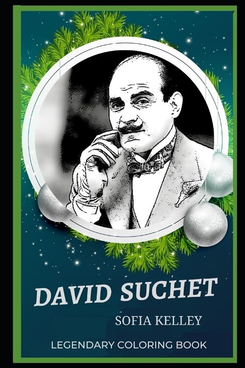 David Suchet Legendary Coloring Book: Relax and Unwind Your Emotions with our Inspirational and Affirmative Designs (Paperback)