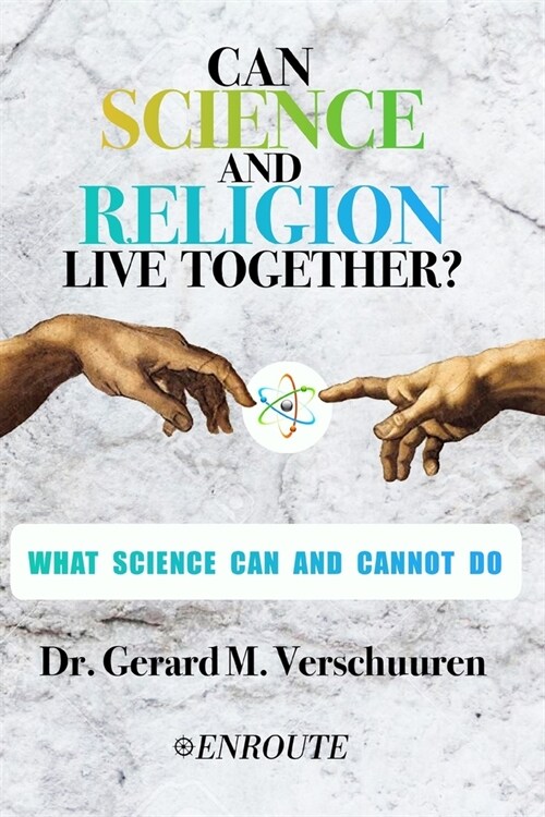 Can Science and Religion Live Together?: What Science Can and Cannot Do (Paperback)