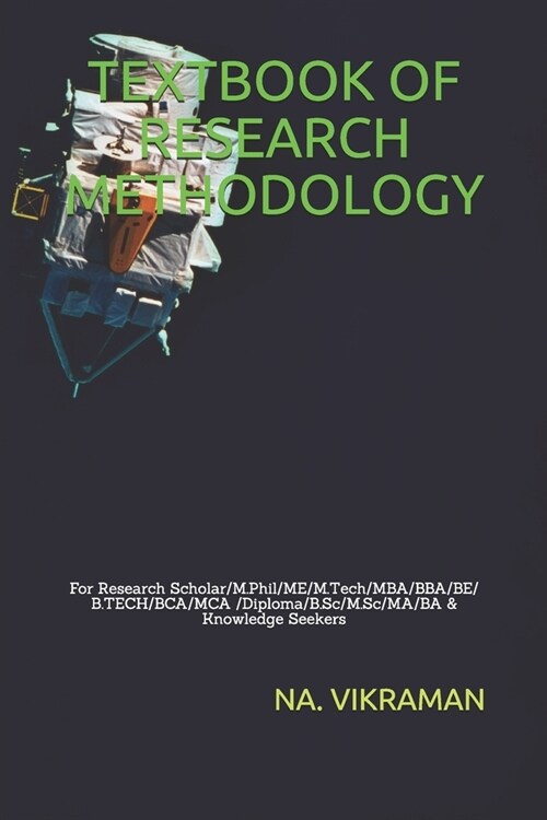 Textbook of Research Methodology: For Research Scholar/M.Phil/ME/M.Tech/MBA/BBA/BE/B.TECH/BCA/MCA/Diploma/B.Sc/M.Sc/MA/BA & Knowledge Seekers (Paperback)